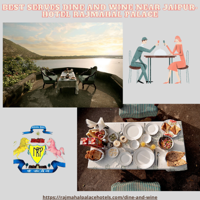 Best Serves Dine And Wine Near Jaipur- Hotel Rajmahal Palace